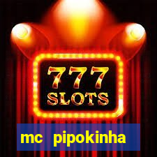 mc pipokinha privacy videos